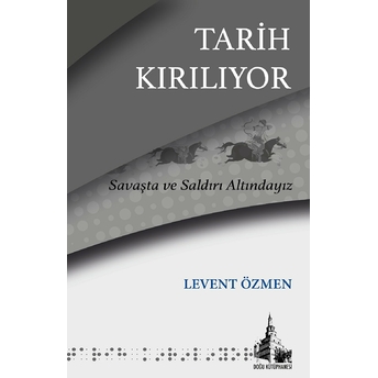 Tarih Kırılıyor Levent Özmen