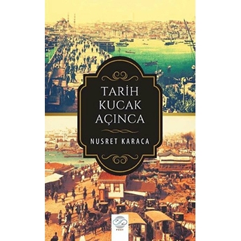 Tarih Kucak Açınca