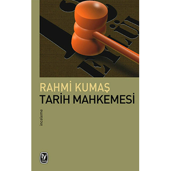 Tarih Mahkemesi Rahmi Kumaş