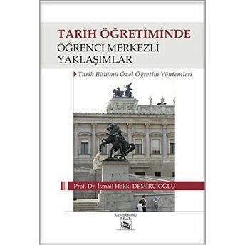 Tarih Öğretiminde Öğrenci Merkezli Yaklaşımlar Ismail Hakkı Demircioğlu