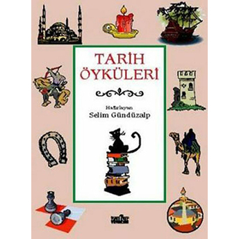 Tarih Öyküleri Selim Gündüzalp