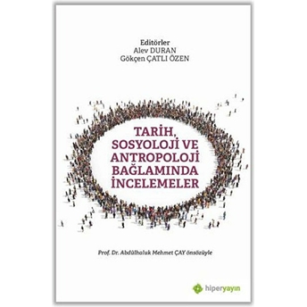 Tarih, Sosyoloji Ve Antropoloji Bağlamında Incelemeler Abdülhaluk M. Çay