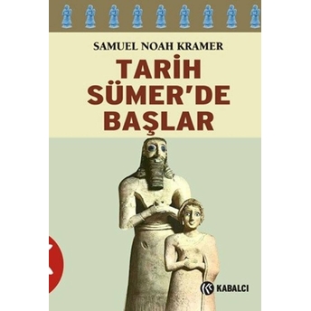 Tarih Sümer'de Başlar Samuel Noah Kramer