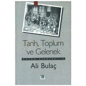 Tarih, Toplum Ve Gelenek Ali Bulaç