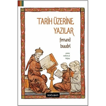 Tarih Üzerine Yazılar Fernand Braudel