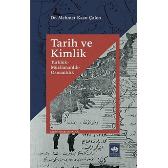 Tarih Ve Kimlik Mehmet Kaan Çalen