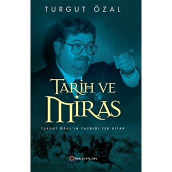 Tarih Ve Miras Turgut Özal