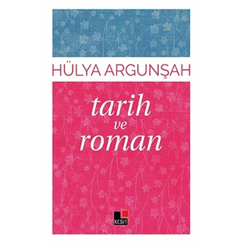 Tarih Ve Roman Hülya Argunşah