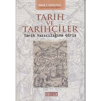 Tarih Ve Tarihçiler Mark T. Gilderhus