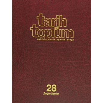 Tarih Ve Toplum Sayı: 163 Cilt: 28 Aylık Ansiklopedik Dergi Ciltli Kolektif