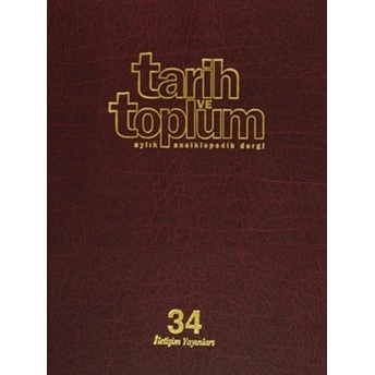 Tarih Ve Toplum Sayı: 199-204 Cilt: 34 Aylık Ansiklopedik Dergi Ciltli Kolektif