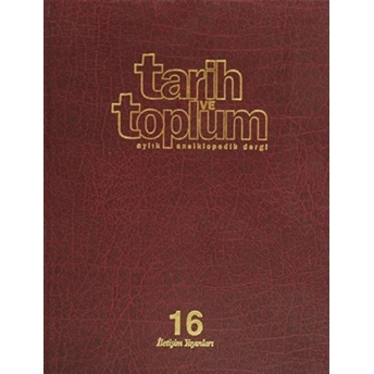 Tarih Ve Toplum Sayı: 91-96 Cilt: 16 Aylık Ansiklopedik Dergi (Ciltli) Kolektif