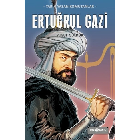 Tarih Yazan Komutanlar - Ertuğrul Gazi Yusuf Güldür