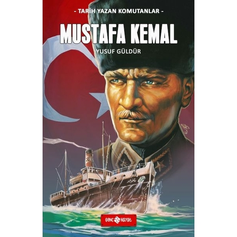 Tarih Yazan Komutanlar - Mustafa Kemal Yusuf Güldür