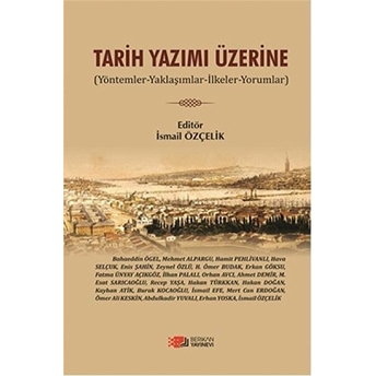 Tarih Yazımı Üzerine Ismail Özçelik