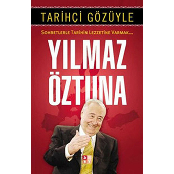 Tarihçi Gözüyle Yılmaz Öztuna