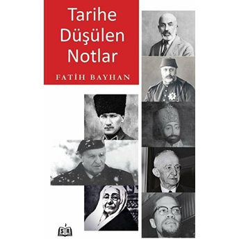 Tarihe Düşülen Notlar Fatih Bayhan