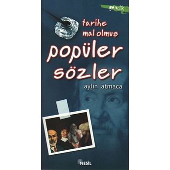 Tarihe Mal Olmuş Popüler Sözler Aylin Atmaca