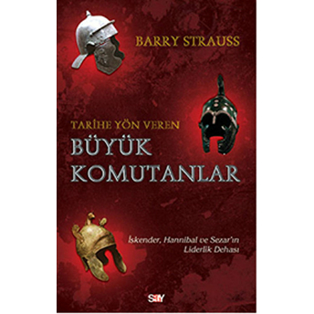 Tarihe Yön Veren Büyük Komutanlar Barry Strauss