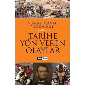 Tarihe Yön Veren Olaylar Vuslat Uyanık