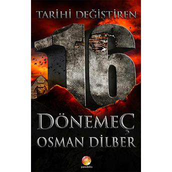 Tarihi Değiştiren 16 Dönemeç Osman Dilber