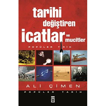 Tarihi Değiştiren Icatlar Ve Mucitler Ali Çimen