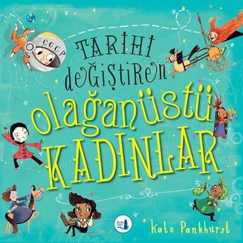 Tarihi Değiştiren Olağanüstü Kadınlar Kate Pankhurst