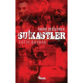 Tarihi Değiştiren Suikastler - Fatih Bayhan