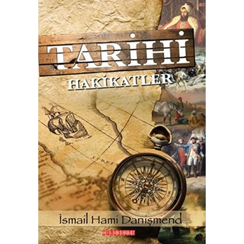 Tarihi Hakikatler Ismail Hami Danişmend