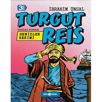 Tarihi Roman 8 - Turgut Reis - Denizler Hakimi Ibrahim Ünsal