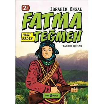 Tarihi Roman 9 - Gazi Kadın Fatma Teğmen Ibrahim Ünsal