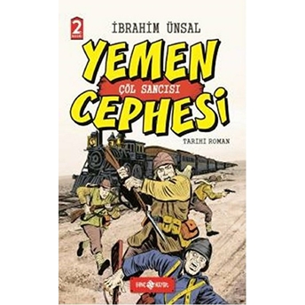 Tarihi Roman - Yemen Cephesi Ibrahim Ünsal