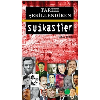 Tarihi Şekillendiren Suikastler Orhan Erdem