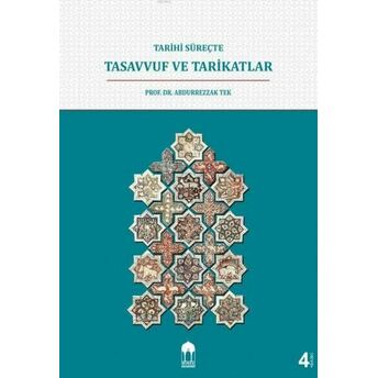 Tarihi Süreçte Tasavvuf Ve Tarikatlar Abdurrezzak Tek