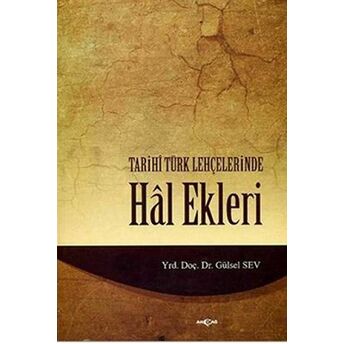 Tarihi Türk Lehçelerinde Hal Ekleri I. Gülsel Sev