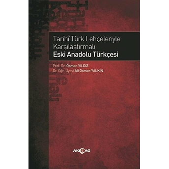 Tarihi Türk Lehçeleriyle Karşılaştırmalı Eski Anadolu Türkçesi Osman Yıldız, Ali Osman Yalkın