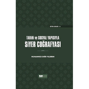 Tarihi Ve Sosyal Yapısıyla Siyer Coğrafyası - Ciltli Muhammed Emin Yıldırım