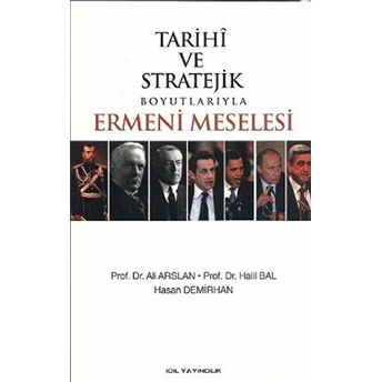 Tarihi Ve Stratejik Boyutlarıyla Ermeni Meselesi Ali Arslan