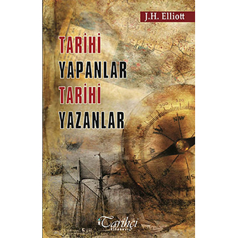 Tarihi Yapanlar Tarihi Yazanlar Sir John H. Elliott