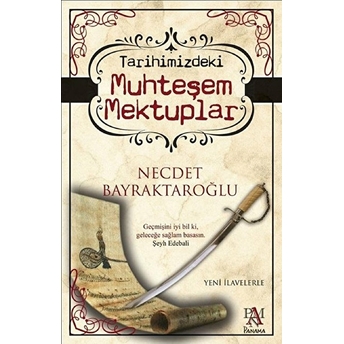 Tarihimizdeki Muhteşem Mektuplar Necdet Bayraktaroğlu