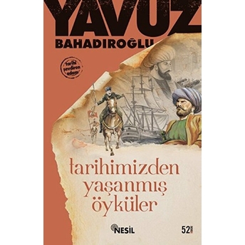 Tarihimizden Yaşanmış Öyküler Yavuz Bahadıroğlu