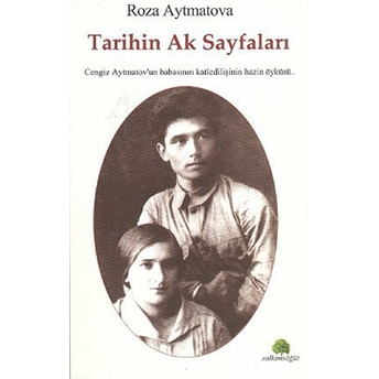 Tarihin Ak Sayfaları Roza Aytmatova