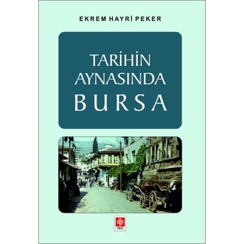 Tarihin Aynasında Bursa Ekrem Hayri Peker