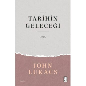 Tarihin Geleceği John Lukacs