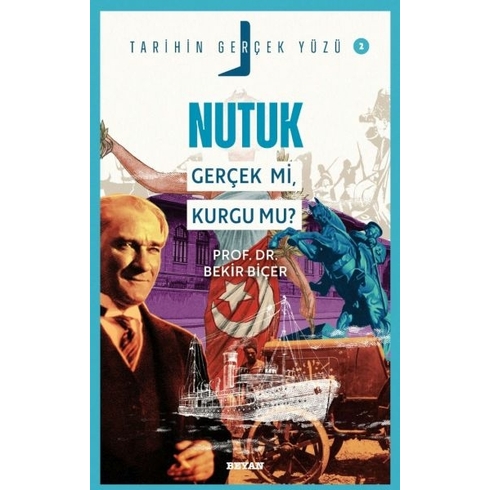 Tarihin Gerçek Yüzü - 2 Nutuk Prof. Dr. Bekir Biçer