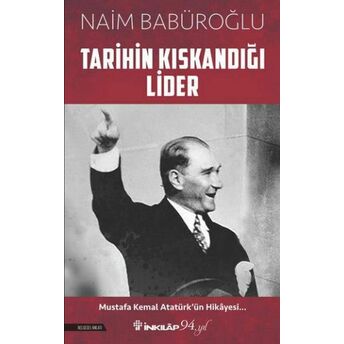 Tarihin Kıskandığı Lider Naim Babüroğlu