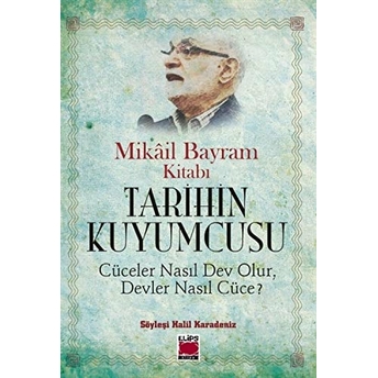 Tarihin Kuyumcusu - Cüceler Nasıl Dev Olur, Devler Nasıl Cüce? Mikail Bayram