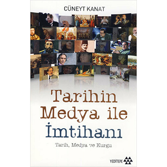 Tarihin Medya Ile Imtihanı Cüneyt Kanat