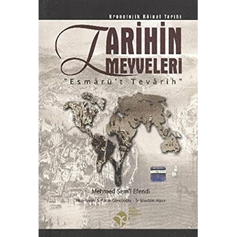 Tarihin Meyveleri - Esmarüt Tevarih Mehmed Şemi Efendi