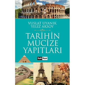 Tarihin Mucize Yapıtları Vuslat Uyanık